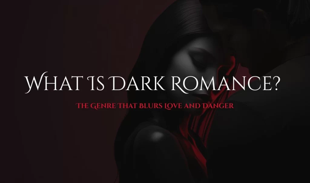 What Is Dark Romance?